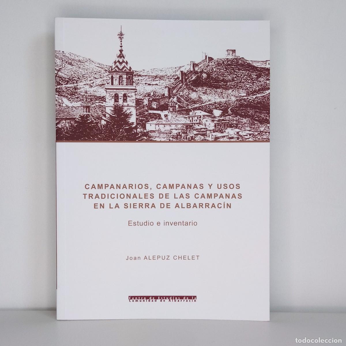 Libros de segunda mano: Campanarios, campanas y usos tradicionales de las campanas en la Sierra de Albarrac&iacute;n.