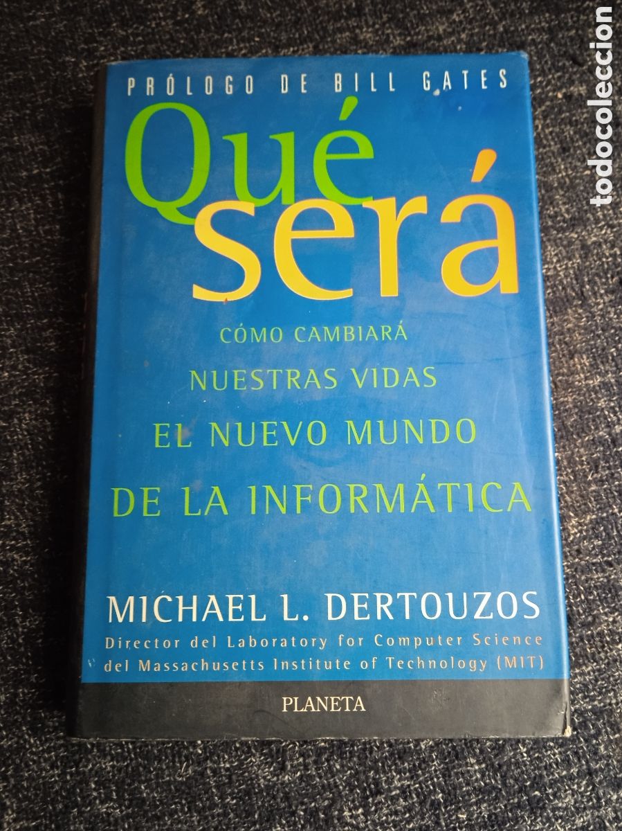 Libros de segunda mano: QU&Eacute; SER&Aacute; C&Oacute;MO CAMBIAR&Aacute; NUESTRAS VIDAS LA INFORM&Aacute;TICA, / MICHAEL L DERTOUZOS - Foto 1