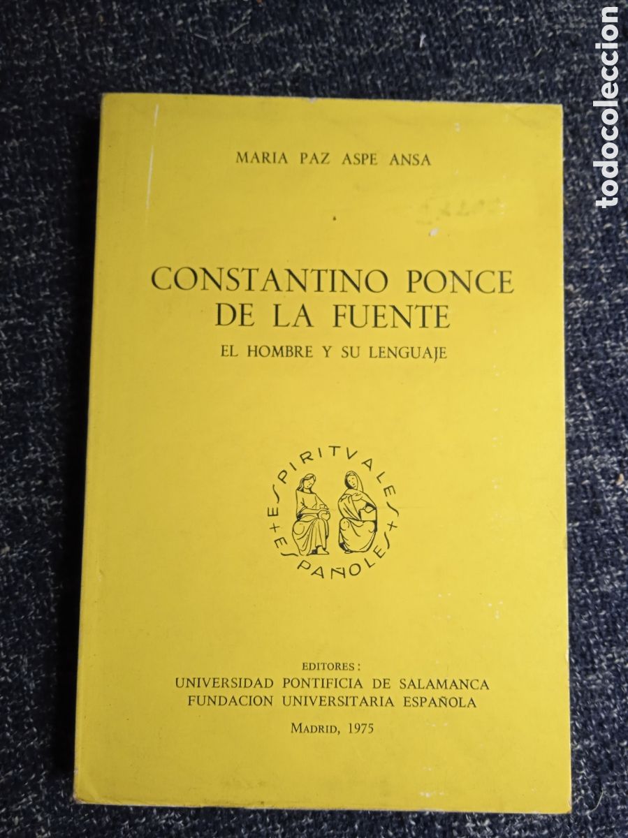 Libri di seconda mano: Constantino Ponce de la Fuente. El hombre y su lenguaje / Mar&iacute;a Paz Aspe Ansa