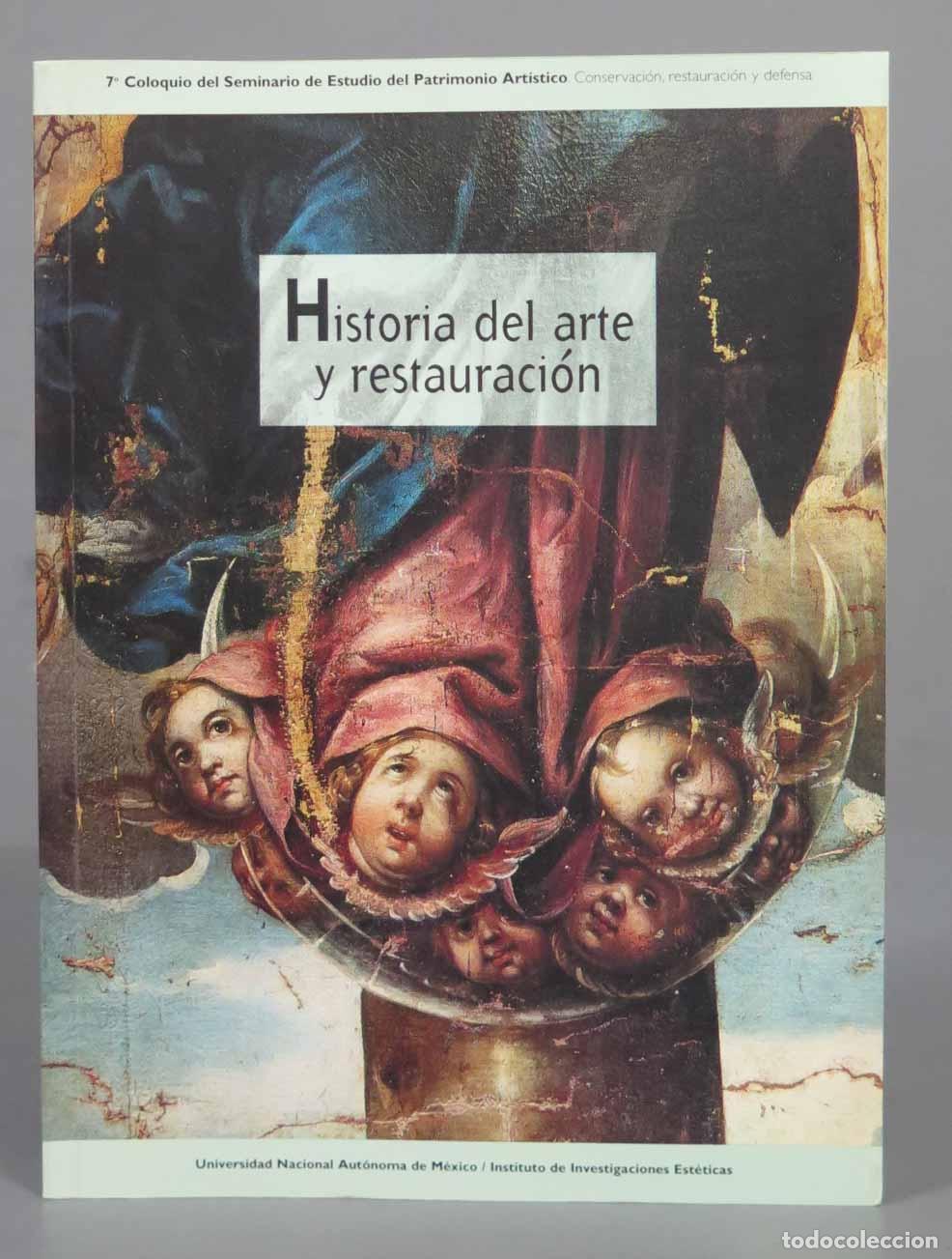 Gebrauchte B&uuml;cher: Historia del arte y restauraci&oacute;n. 7o Coloquio del Seminario de Estudio del Patrimonio Art&iacute;stico.