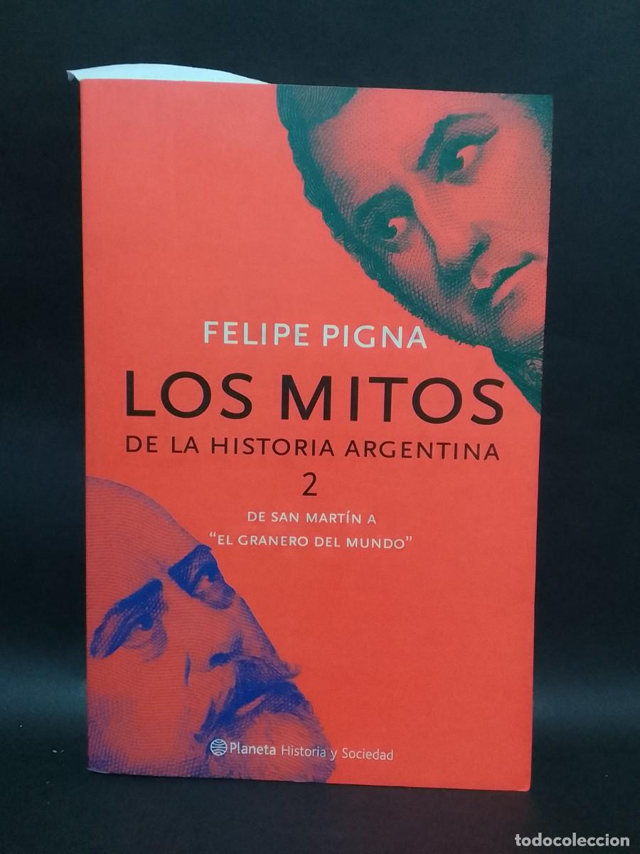 Libros de segunda mano: FELIPE PIGNA - LOS MITOS DE LA HISTORIA ARGENTINA 2 - 2005 - Foto 1