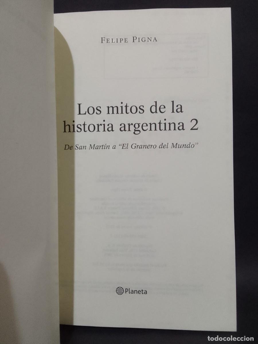 Libros de segunda mano: FELIPE PIGNA - LOS MITOS DE LA HISTORIA ARGENTINA 2 - 2005 - Foto 2