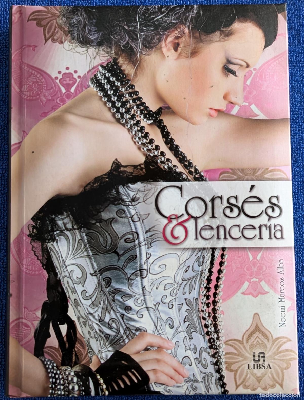 Libros de segunda mano: Cors&eacute;s & Lencer&iacute;a - Noem&iacute; Marcos Alba - LIBSA (2012) - Foto 1