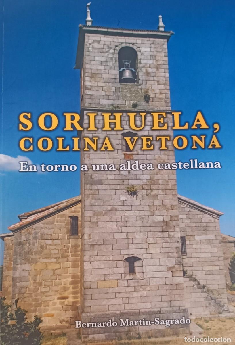 Libros de segunda mano: Sorihuela, colina vetona. En torno a una aldea castellana. (Mart&iacute;n-Sagrado, Bernardo)