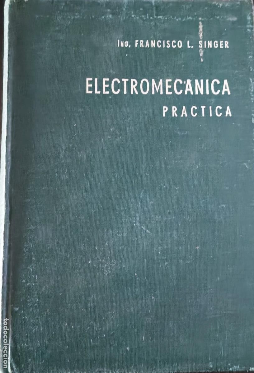 Libros de segunda mano: Electromec&aacute;nica pr&aacute;ctica(Singer, Francisco L.) - Foto 1