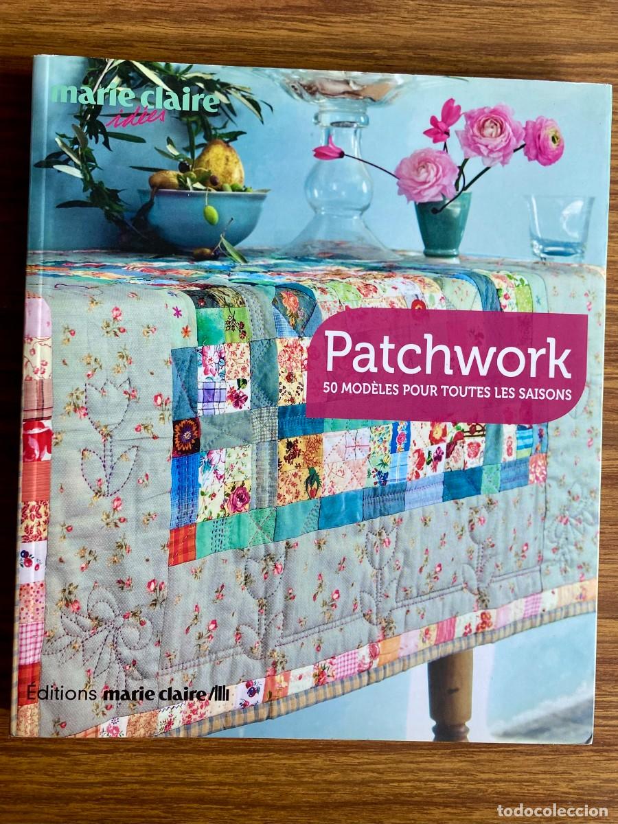 Libros de segunda mano: PATCHWORK - 50 MOD&Egrave;LES POUR TOUTES LES SAISONS - MARIE-CLAIRE ID&Eacute;ES - Foto 1