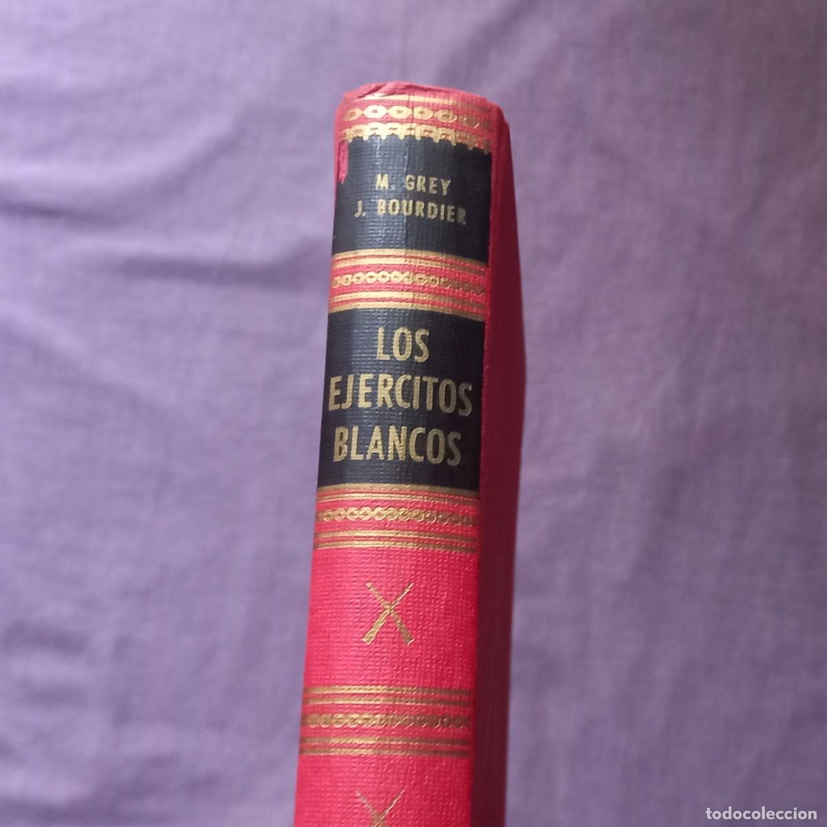 Libros de segunda mano: LOS EJ&Eacute;RCITOS BLANCOS - MARINA GREY Y JEAN BOURDIER - Foto 3