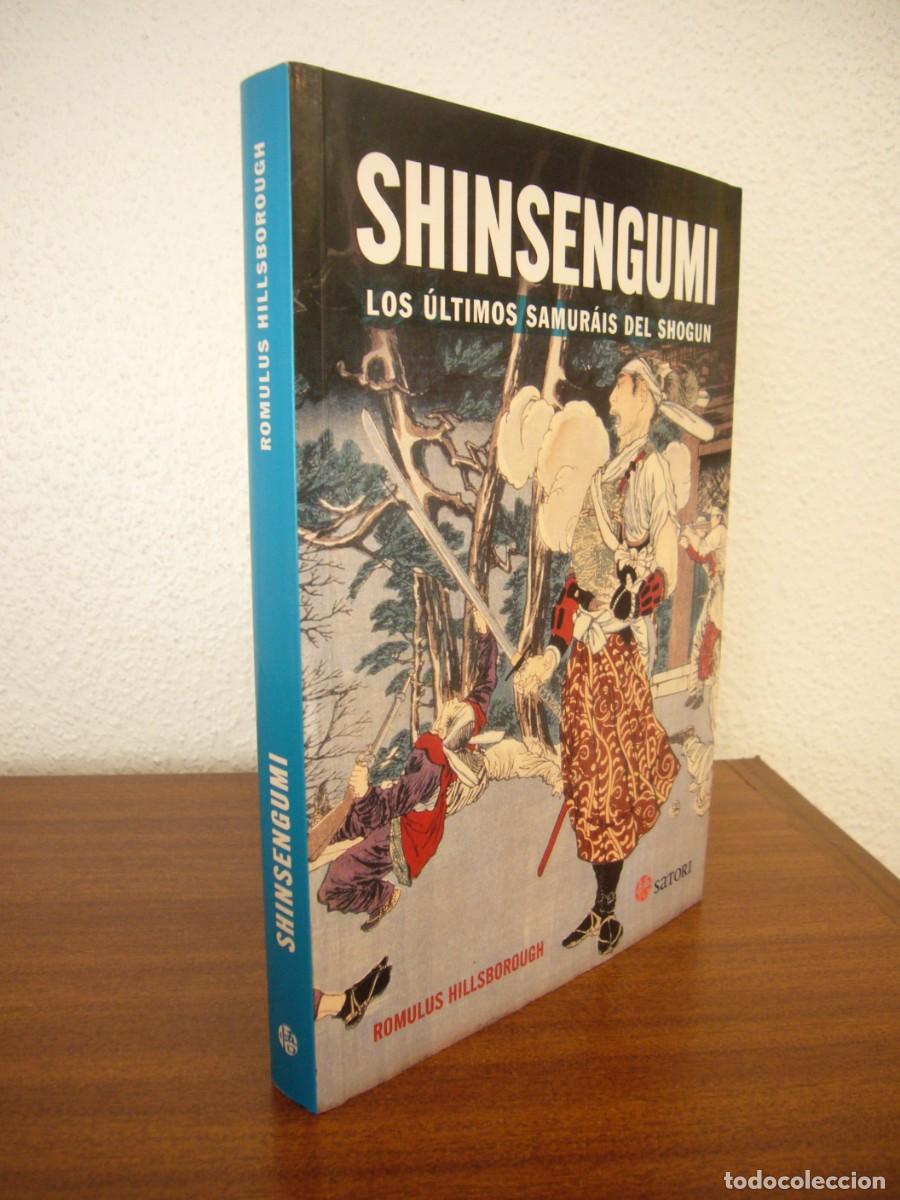 Libros de segunda mano: ROMULUS HILLSBOROUGH: SHINSENGUMI. LOS &Uacute;LTIMOS SAMUR&Aacute;IS DEL SHOGUN (SATORI, 2019) PERFECTO