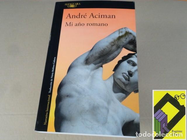 Libros de segunda mano: ACIMAN, Andr&eacute;: Mi a&ntilde;o romano (Trad:Nuria Molines) - Foto 1