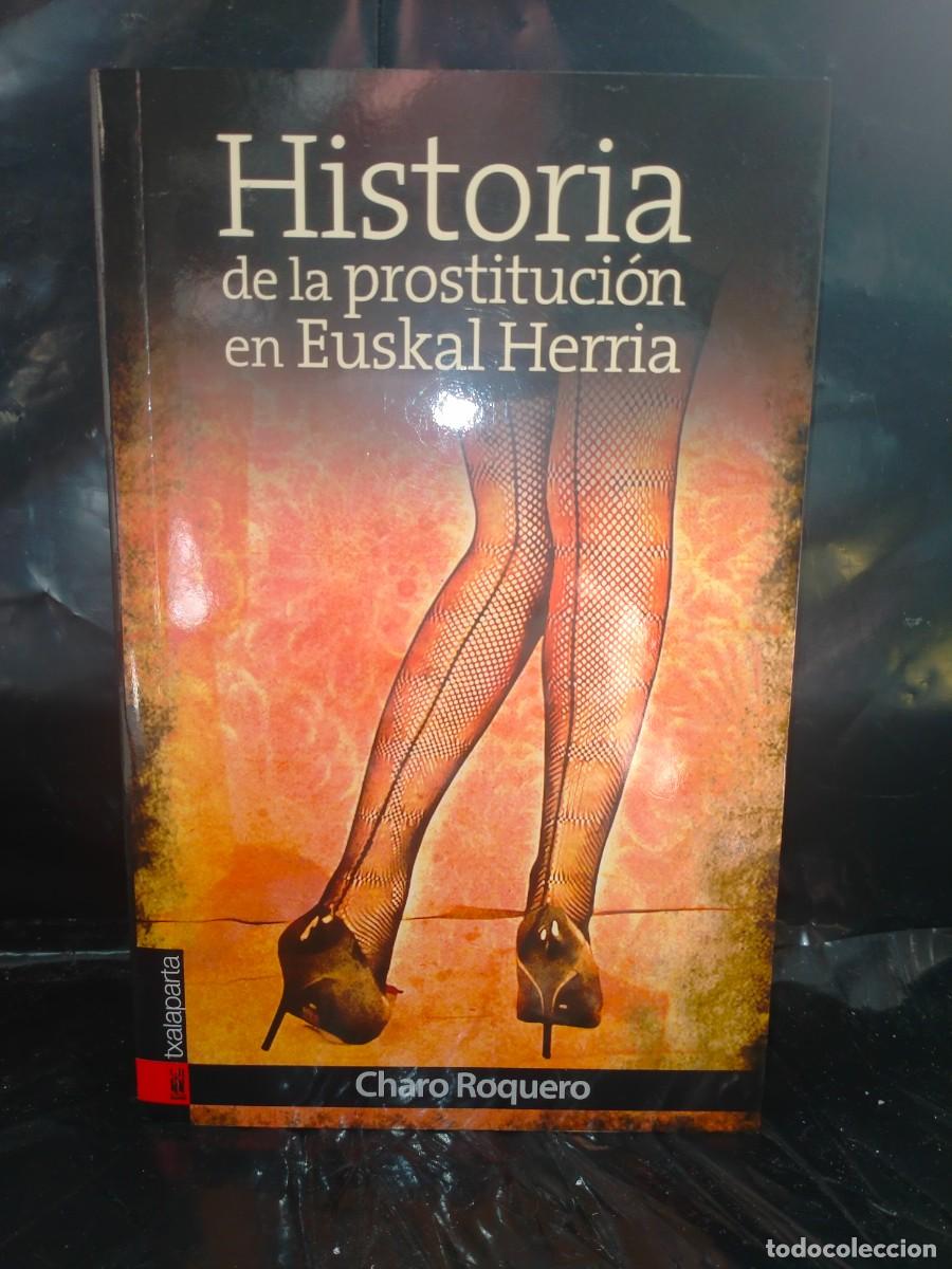 Gebrauchte B&uuml;cher: CHARO ROQUERO. HISTORIA DE LA PROSTITUCI&Oacute;N EN EUSKAL HERRIA .TXALAPARTA