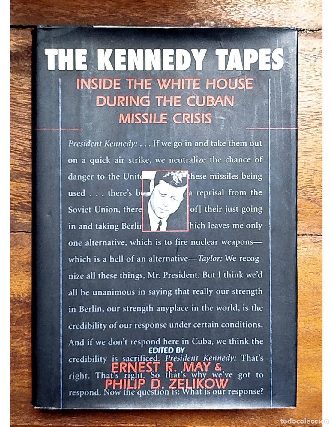 Livres d'occasion: THE KENNEDY TAPES: INSIDE THE WHITE HOUSE DURING THE CUBAN MISSILE CRISIS. MAY, Ernest R. y ZELIKOW,