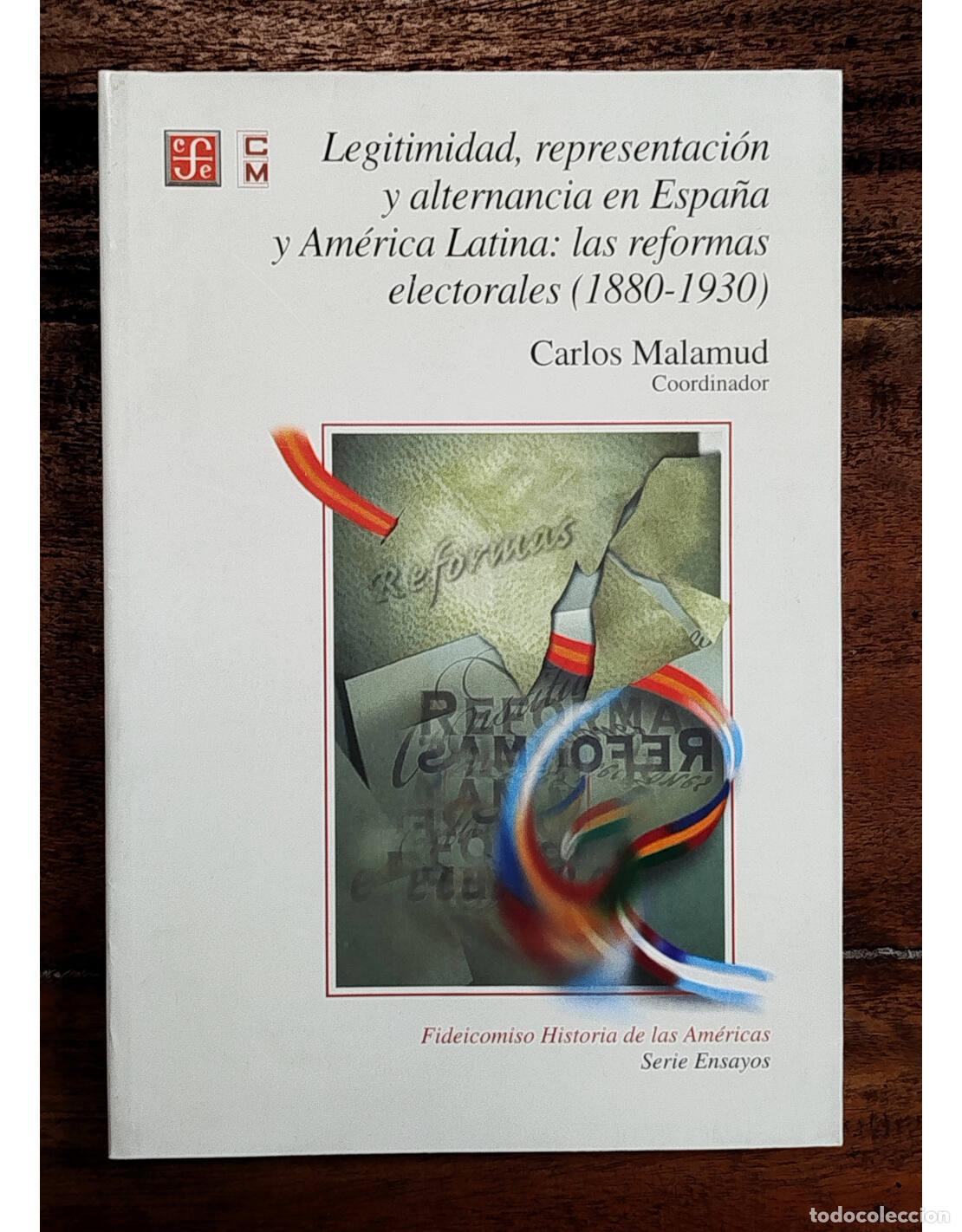 Second hand books: LEGITIMIDAD, REPRESENTACI&Oacute;N Y ALTERNANCIA EN ESPA&Ntilde;A Y AM&Eacute;RICA LATINA: LAS REFORMAS ELECTORALES (1880