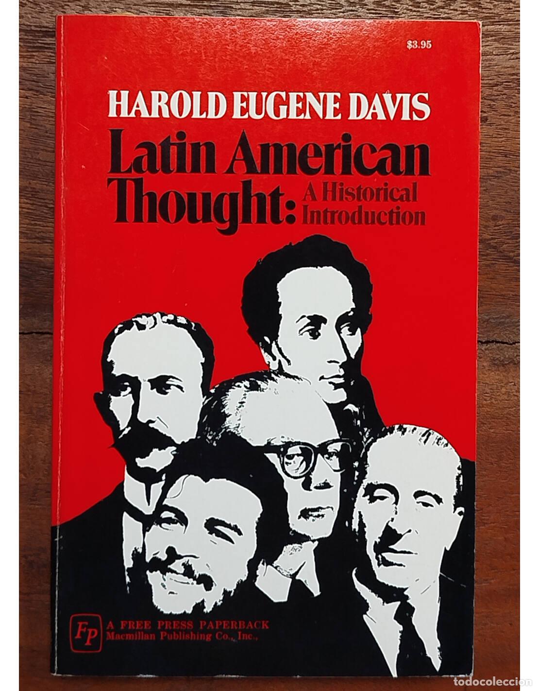 Libri di seconda mano: LATIN AMERICAN THOUGHT: A HISTORICAL INTRODUCTION. DAVIS, Harold Eugene. Macmillan Publishing. 1974.
