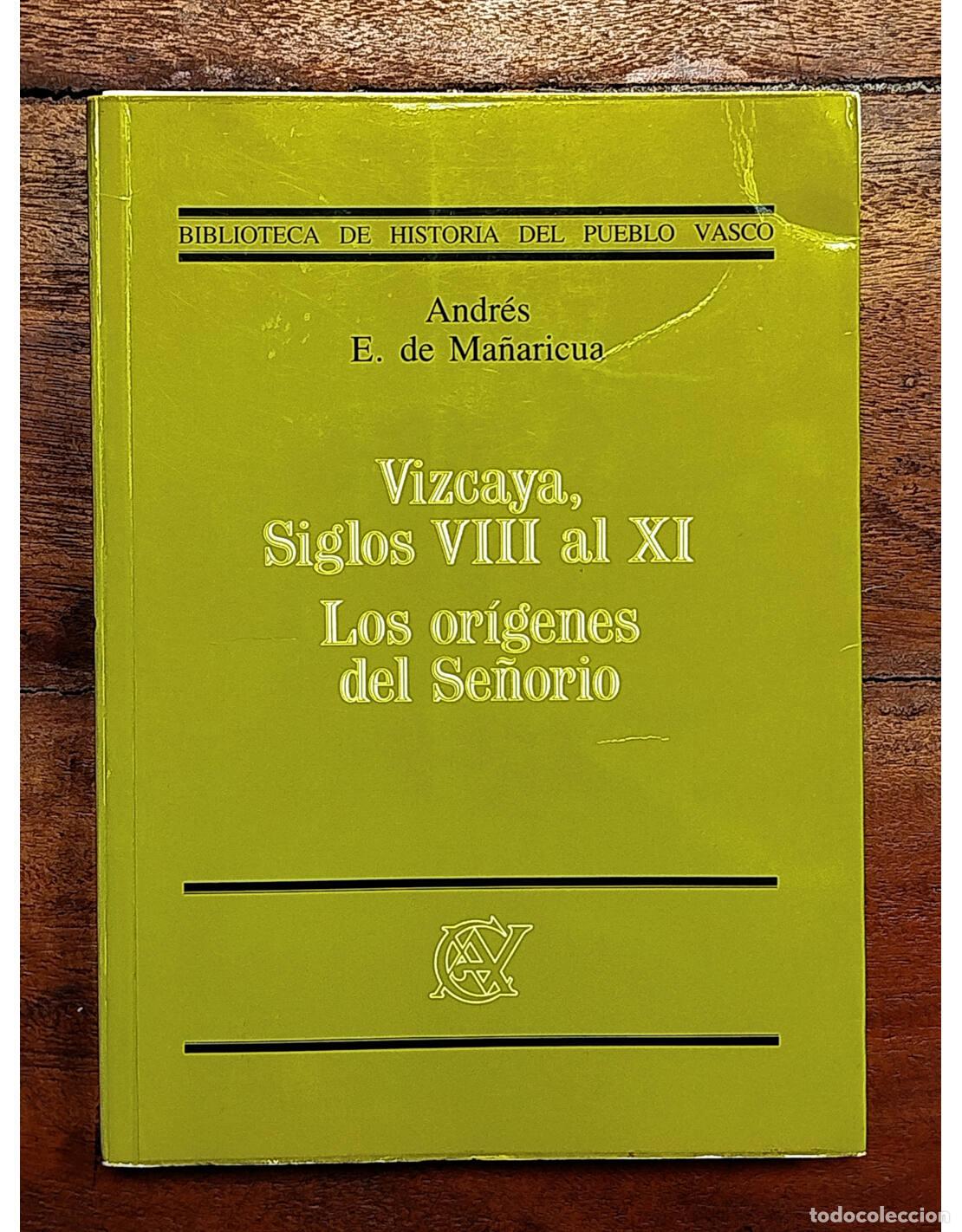 Libros de segunda mano: VIZCAYA, SIGLOS VIII AL XI. LOS OR&Iacute;GENES DEL SE&Ntilde;OR&Iacute;O. MA&Ntilde;ARICUA, Andr&eacute;s E. de. Caja de Ahorros Vizca
