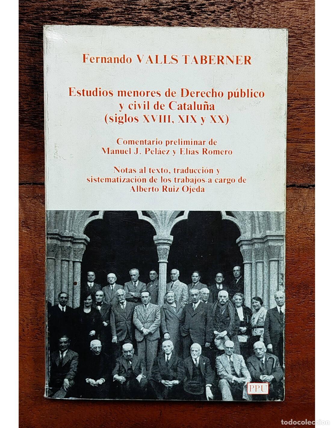 Libros de segunda mano: ESTUDIOS MEMORES DE DERECHO P&Uacute;BLICO Y CIVIL DE CATALU&Ntilde;A (SIGLOS XVIII, XIX y XX). VALLS TABERNER, Fe