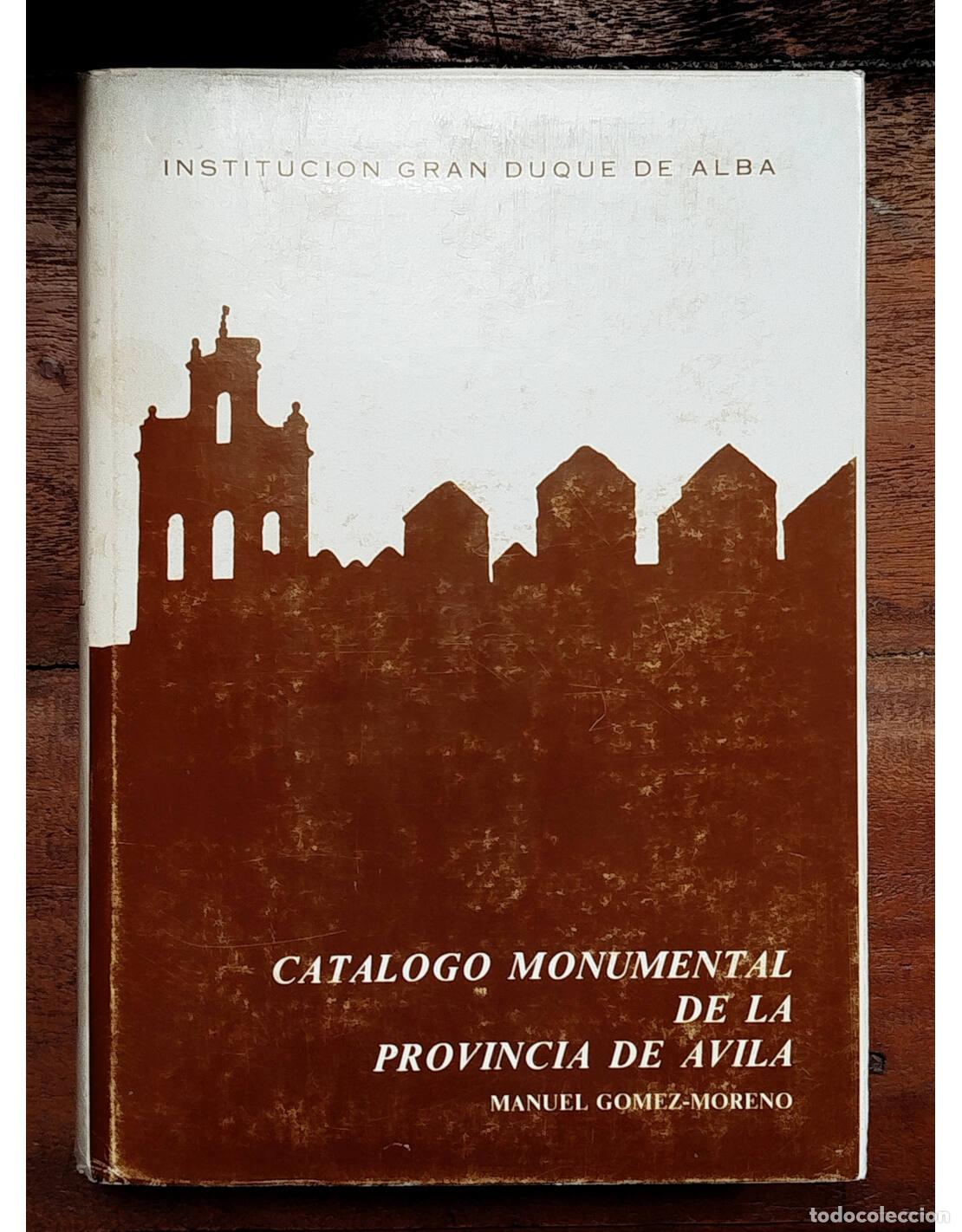 Gebrauchte B&uuml;cher: CAT&Aacute;LOGO MONUMENTAL DE LA PROVINCIA DE &Aacute;VILA: TEXTOS. G&Oacute;MEZ-MORENO, Manuel. Ediciones Instituci&oacute;n Gr