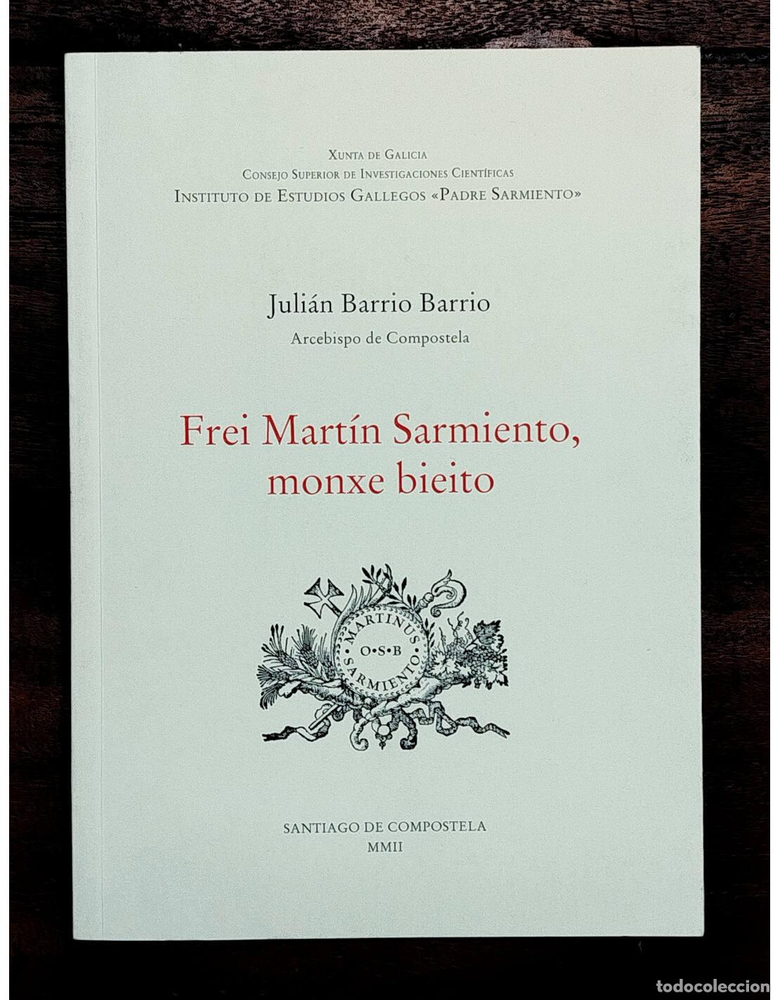 Libros de segunda mano: FREI MART&Iacute;N SARMIENTO, MONXE BIEITO. BARRIO BARRIO, Juli&aacute;n. Instituto de Estudios Gallegos Padre Sar