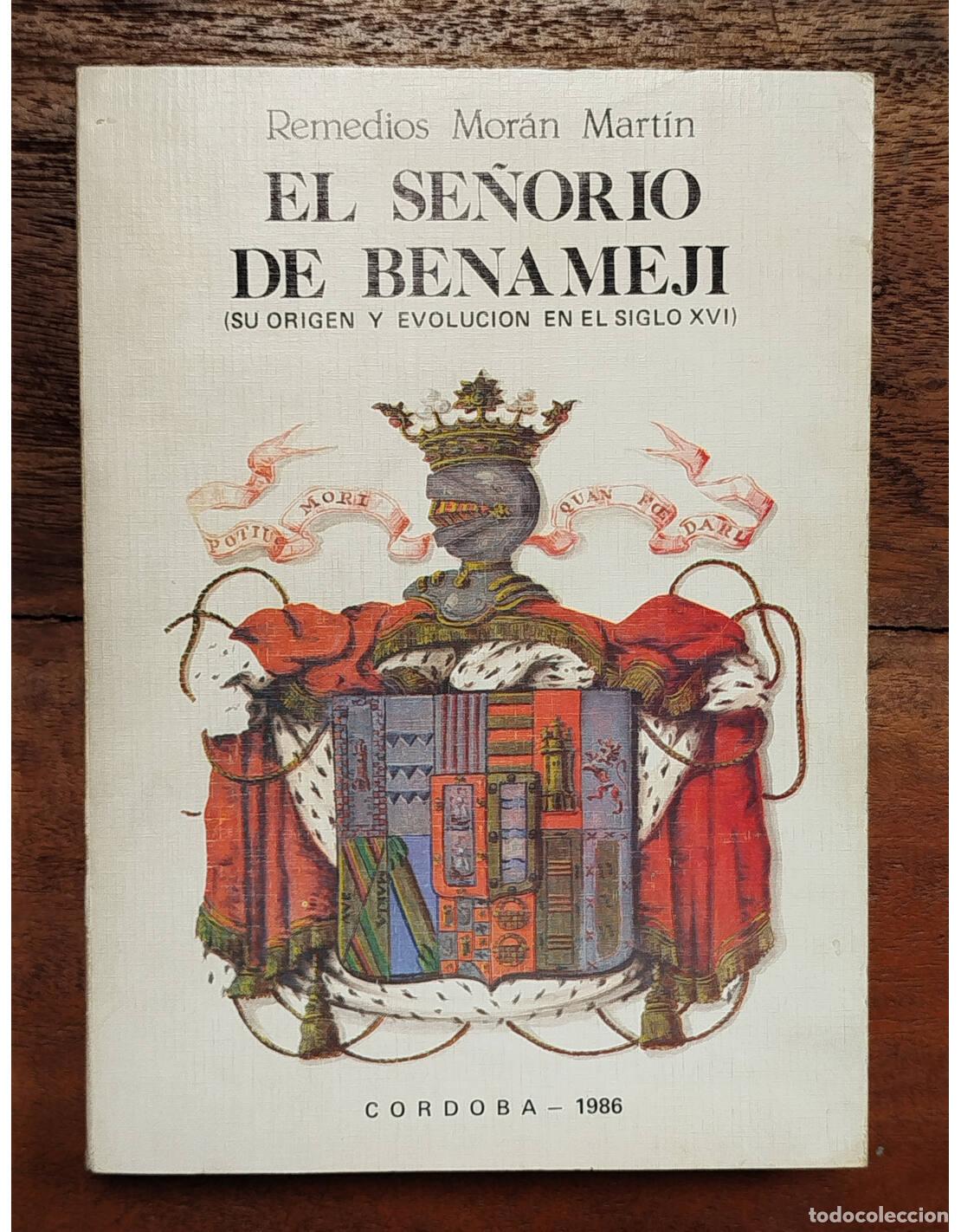Libros de segunda mano: EL SE&Ntilde;OR&Iacute;O DE BENAMEJI (SU ORIGEN Y EVOLUCI&Oacute;N EN EL SIGLO XVI). MOR&Aacute;N MART&Iacute;N, Remedios. Universidad