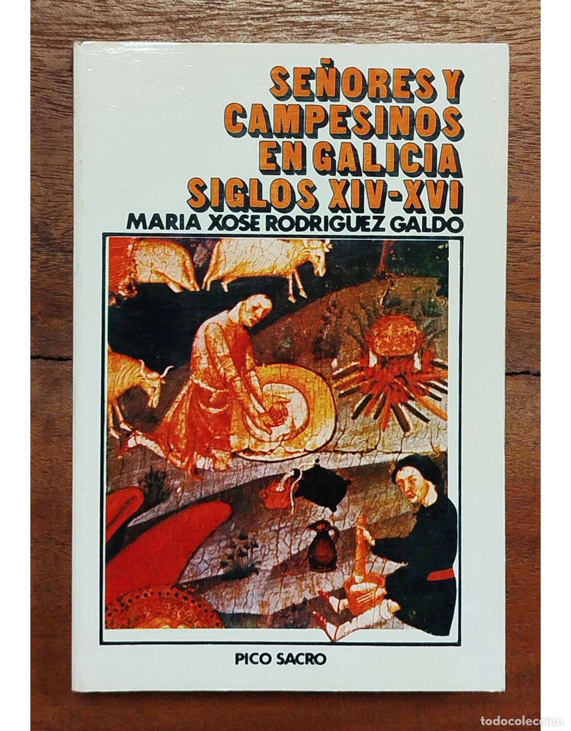 Libri di seconda mano: SE&Ntilde;ORES Y CAMPESINOS EN GALICIA. SIGLOS XIV-XVI. RODR&Iacute;GUEZ GALDO, Maria Xose. Pico Sacro. 1976.