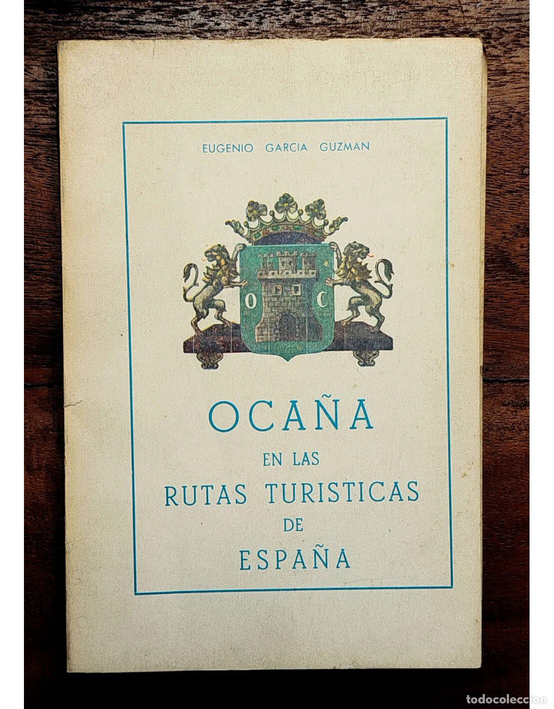 Libros de segunda mano: OCA&Ntilde;A EN LAS RUTAS TUR&Iacute;STICAS DE ESPA&Ntilde;A. GARC&Iacute;A GUZM&Aacute;N, Eugenio. Imprenta Garc&iacute;a Hermanos. 1963.