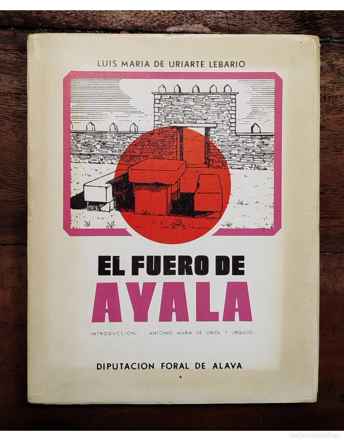 Libros de segunda mano: EL FUERO DE AYALA. URIARTE LEBARIO, Luis Mar&iacute;a de. Diputaci&oacute;n Foral de &Aacute;lava. 1974.