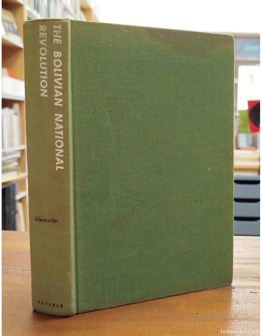 Gebrauchte B&uuml;cher: THE BOLIVIAN NATIONAL REVOLUTION. ALEXANDER, Robert J.. Rutgers University Press. 1958.
