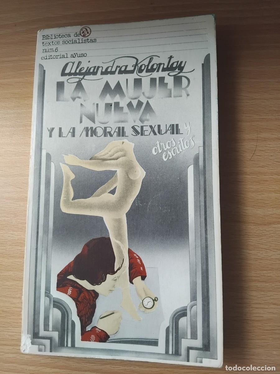 Libri di seconda mano: La mujer nueva y la moral sexual;Alejandra Kolontay;Ayuso;1976
