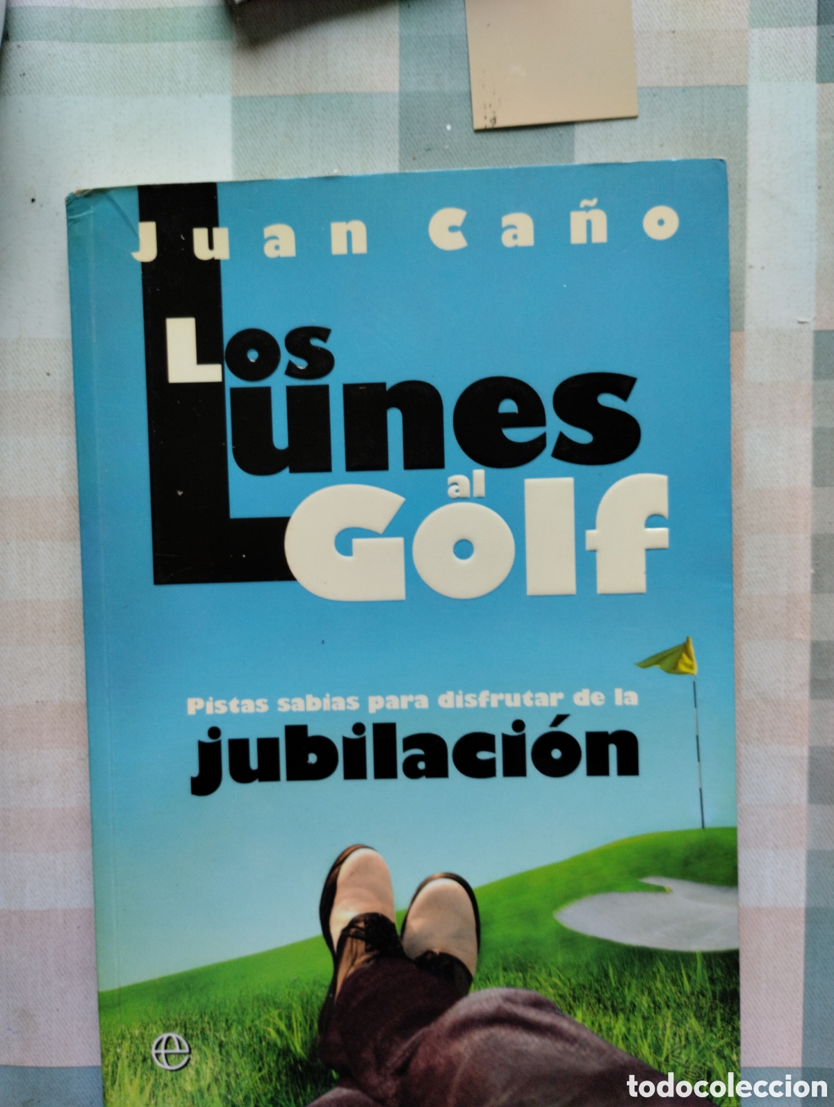 Libros de segunda mano: LOS LUNES AL GOLF, DE JUAN CA&Ntilde;O