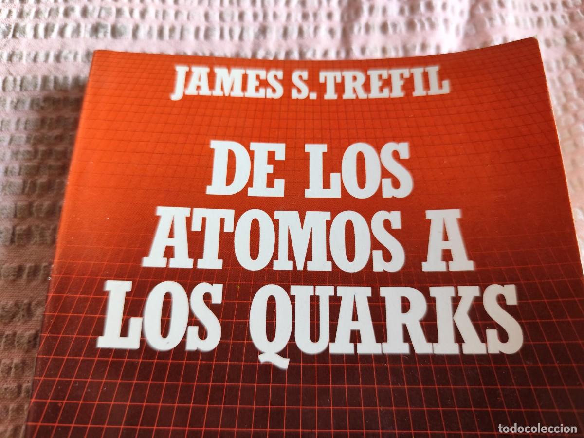 Libros de segunda mano: DE LOS ATOMOS A LOS QUARKS / JAMES S.TREFIL / EVA 251 / SALVAT - Foto 2