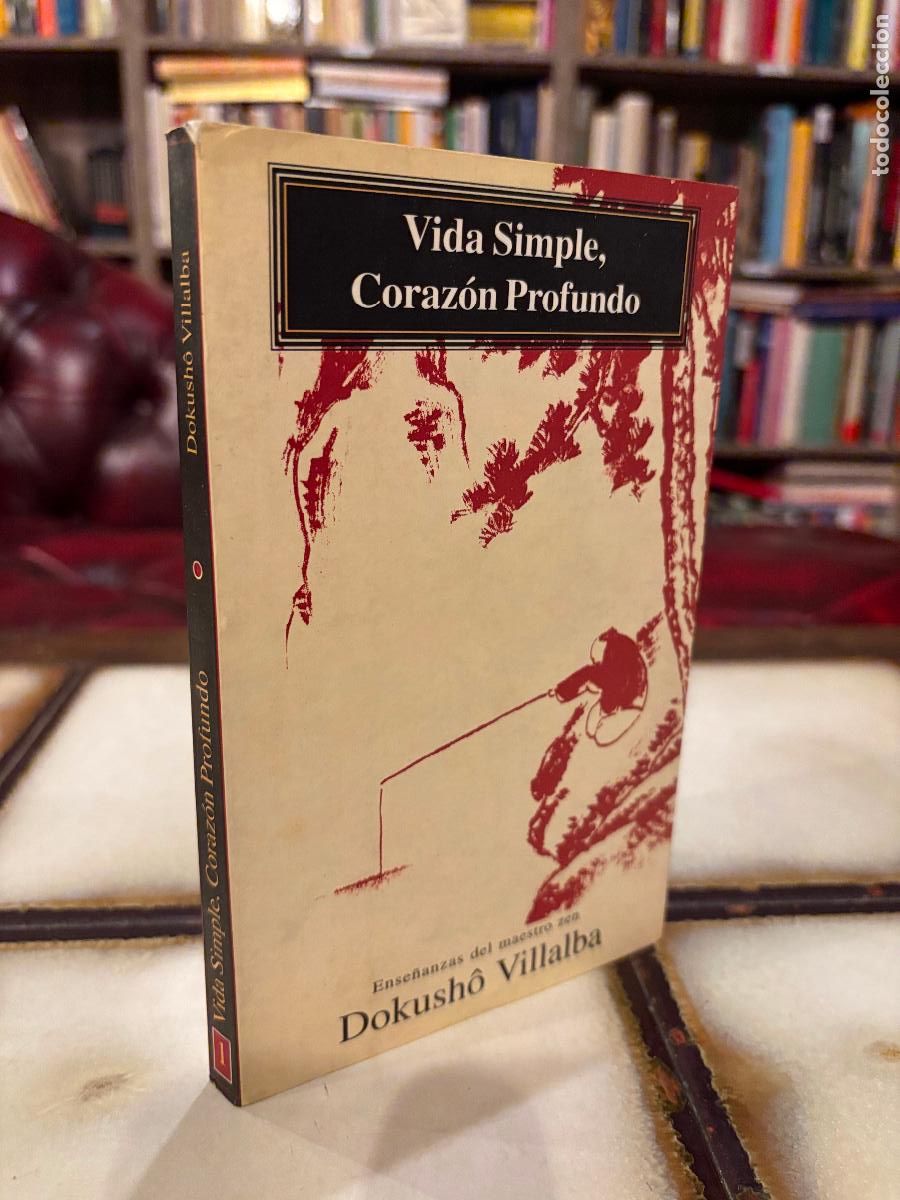 Libros de segunda mano: Vida simple, coraz&oacute;n profundo. Dokusho Villalba - Foto 1