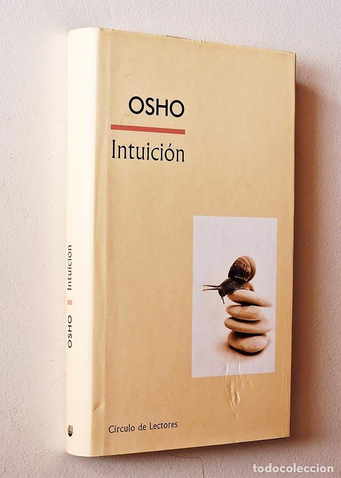 Libros de segunda mano: INTUICI&Oacute;N. EL CONOCIMIENTO QUE TRASCIENDE LA L&Oacute;GICA - OSHO - Foto 1