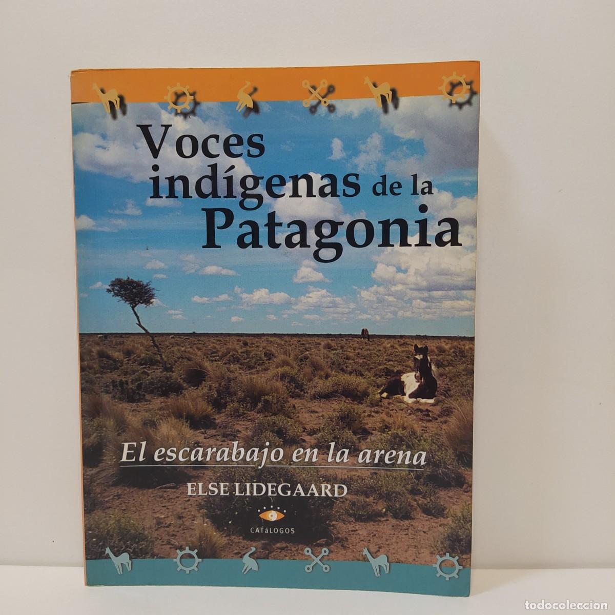 Libros de segunda mano: Voces ind&iacute;genas de la Patagonia. El escarabajo en la arena. Lidegaard, Else