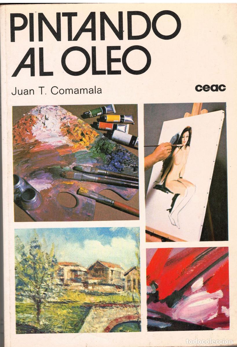 Libros de segunda mano: FT0963. LIBROS. T&iacute;tulo: Pintando al oleo. Autor: Juan T. Comamala - Foto 1