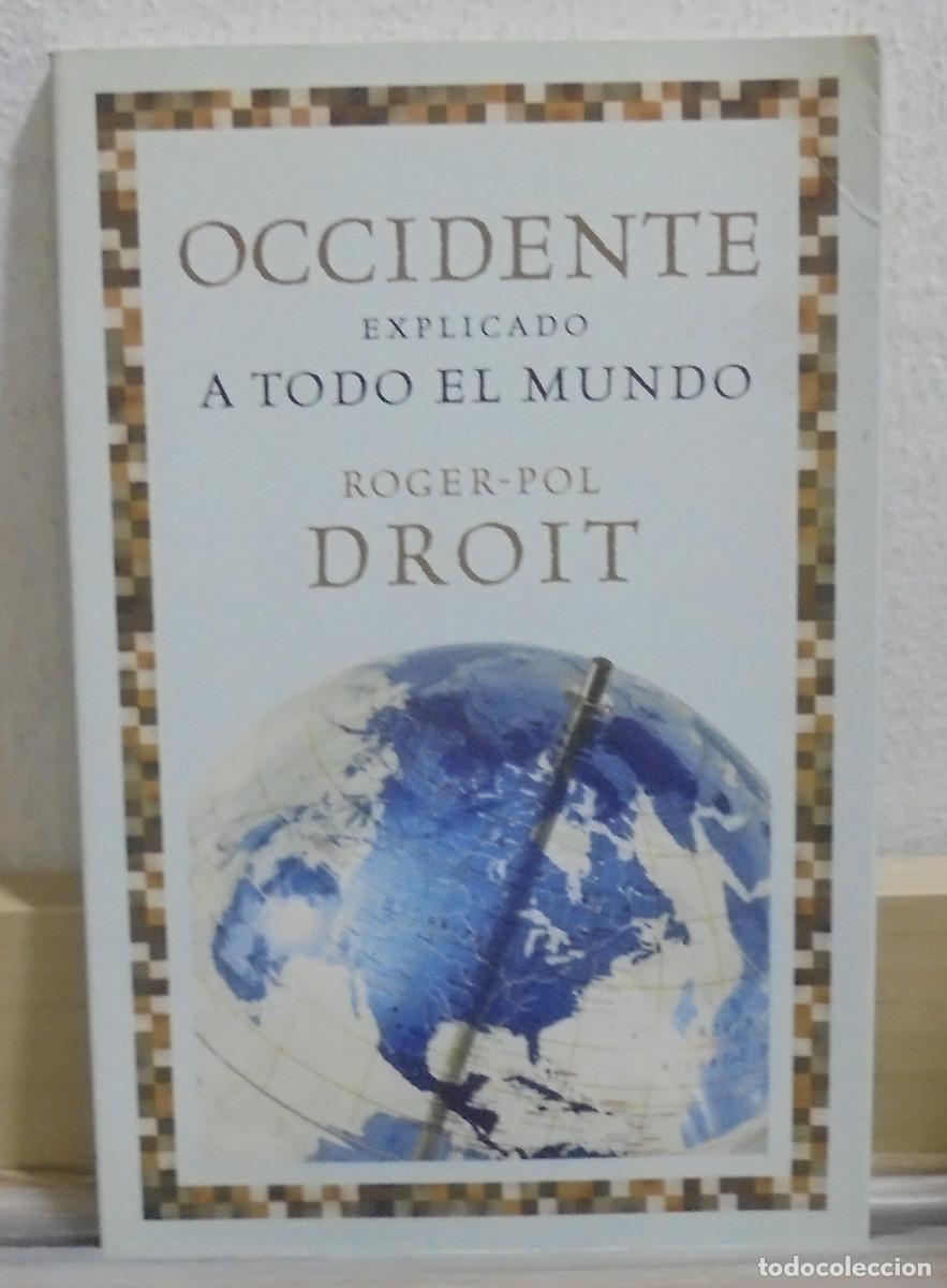Libros de segunda mano: Occidente explicado a todo el mundo. Roger-Pol Droit - Foto 1