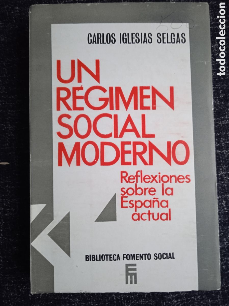 Livres d'occasion: Un r&eacute;gimen social moderno. Reflexiones sobre la Espa&ntilde;a actual / CARLOS IGLESIAS SELGAS -FIRMADO