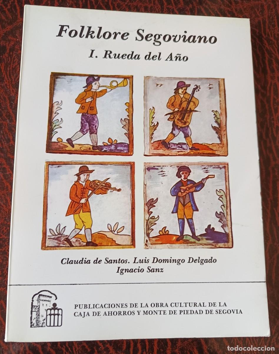 Libros de segunda mano: LIBRO. FOLKLORE SEGOVIANO I. RUEDA DEL A&Ntilde;O. - Foto 1
