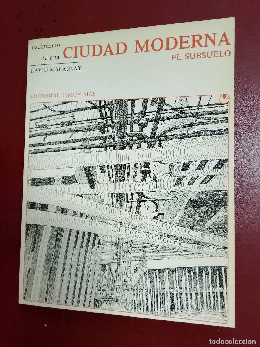 Libros de segunda mano: David Macaulay: Nacimiento de una ciudad moderna. El subsuelo - Foto 1