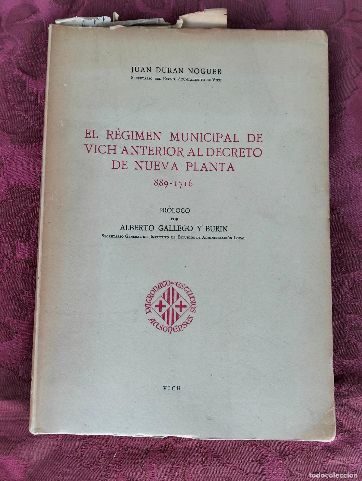 Gebrauchte B&uuml;cher: El r&eacute;gimen municipal de Vich anterior al decreto de nueva planta 889-1716 Juan Duran Noguer 1957