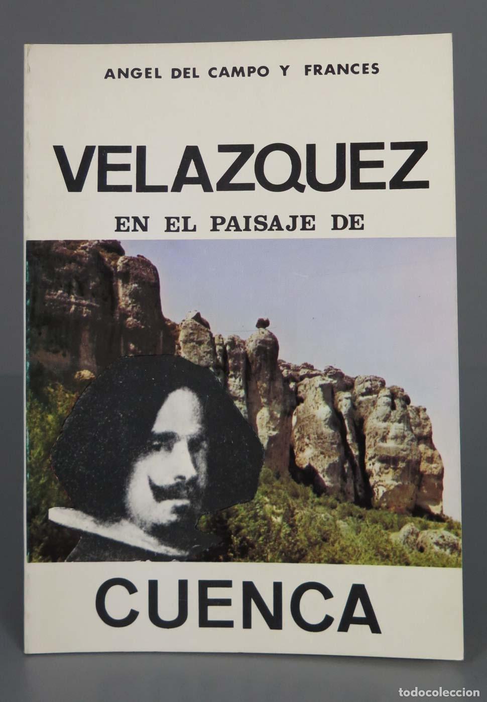 Libros de segunda mano: ANGEL DEL CAMPO Y FRANCES VELAZQUEZ EN EL PAISAJE DE CUENCA. DEDICADO AUTOGRAFO AUTOR