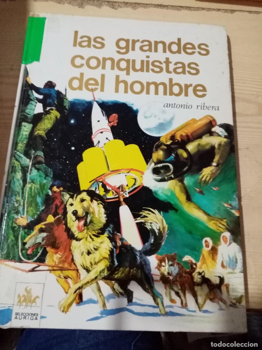 Libros de segunda mano: LAS GRANDES CONQUISTAS DEL HOMBRE. ANTONIO RIBERA. C30L - Foto 1