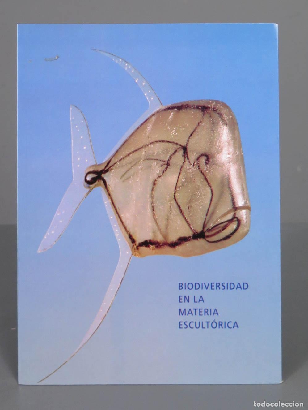 Libros de segunda mano: BIODIVERSIDAD EN LA MATERIA ESCULT&Oacute;RICA - Foto 1