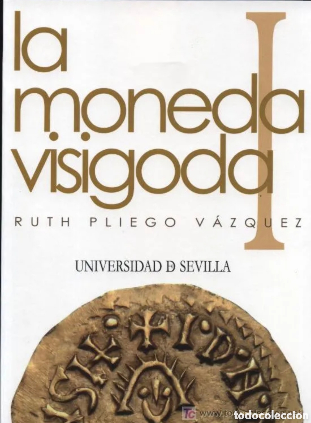Libros de segunda mano: La moneda visigoda de Ruth Pliego 2010 - Foto 1