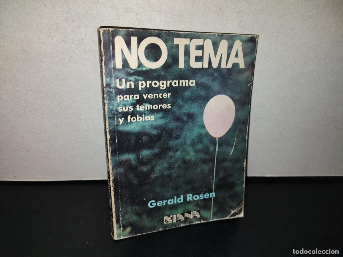 Second hand books: 150- NO TEMA. UN PROGRAMA PARA VENCER SUS TEMORES Y FOBIAS - GERALD ROSEN