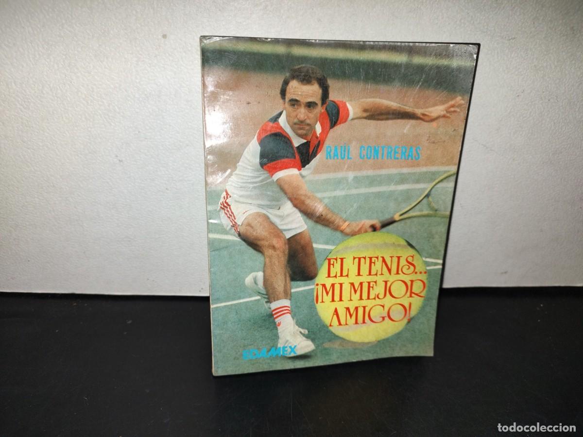 Gebrauchte B&uuml;cher: 150- EL TENIS... &iexcl;MI MEJOR AMIGO! - RA&Uacute;L CONTRERAS - EDAMEX 1985