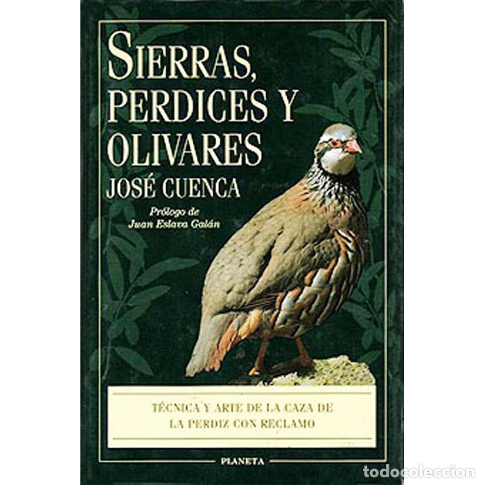 Libros de segunda mano: SIERRAS, PERDICES Y OLIVARES - JOS&Eacute; CUENCA - Foto 1