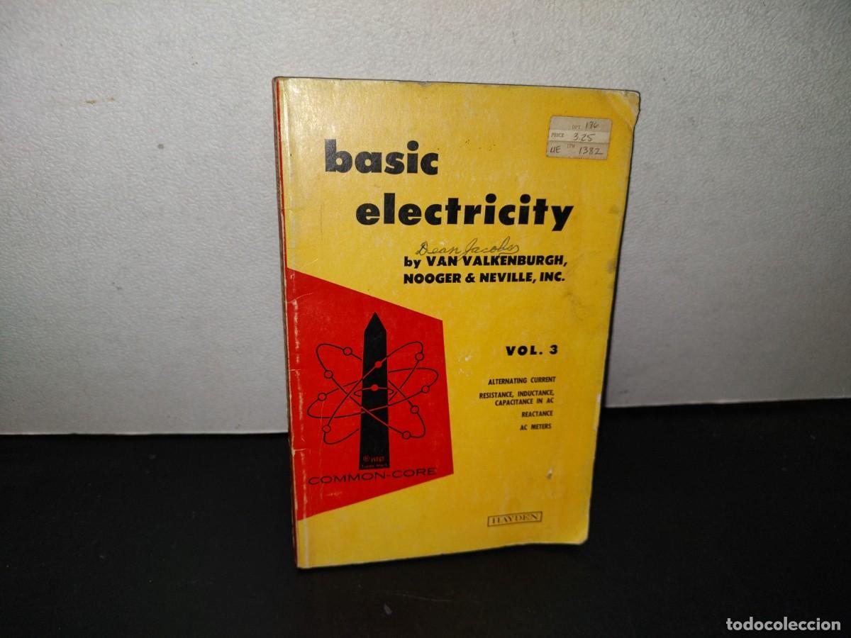Libri di seconda mano: 114- BASIC ELECTRICITY. VOL. 3 - VAN VALKENBURGH, NOOGER & NEVILLE, INC. - 1954