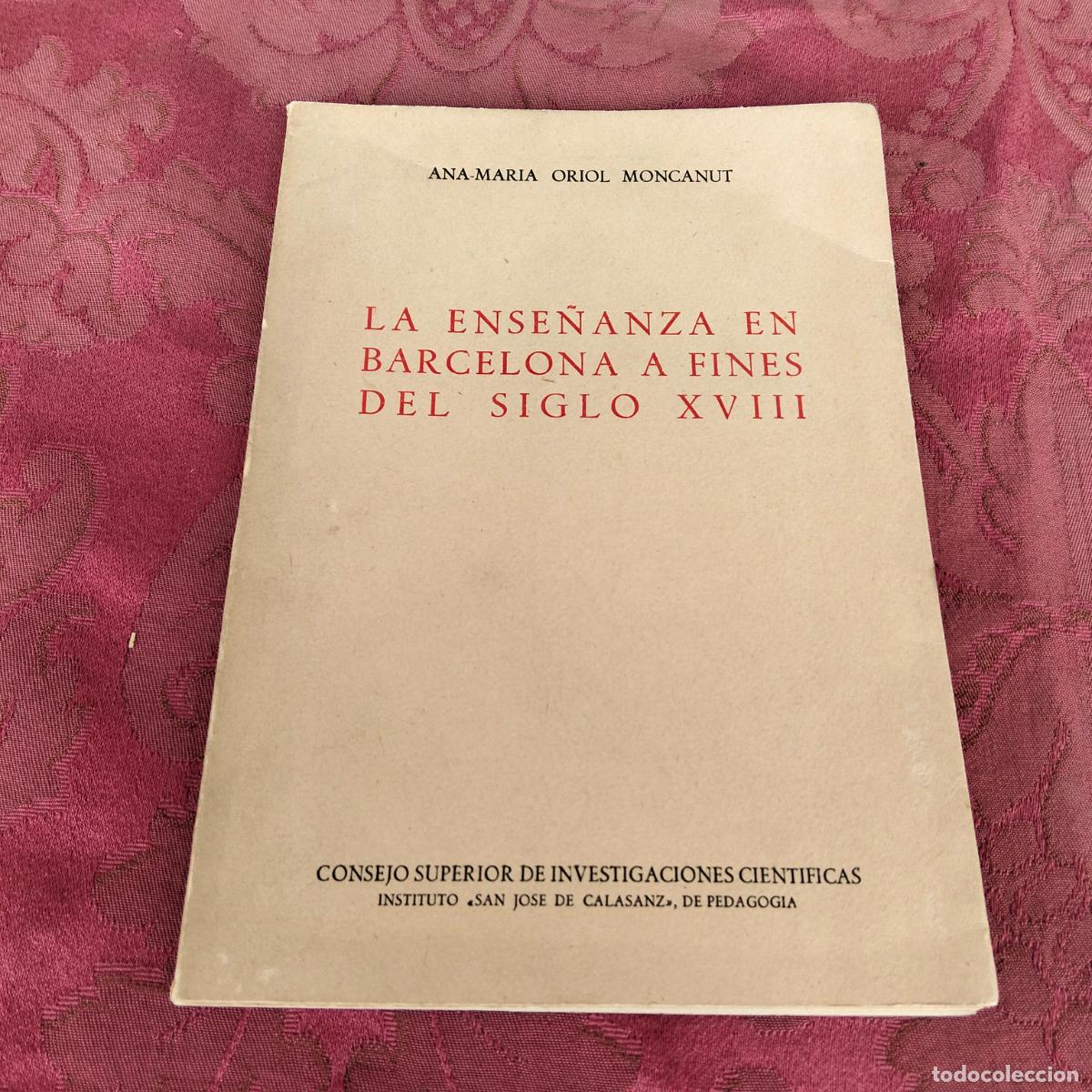 Gebrauchte B&uuml;cher: La ense&ntilde;anza en Barcelona a fines del siglo XVIII 18 Ana Maria Oriol Moncanut 1959