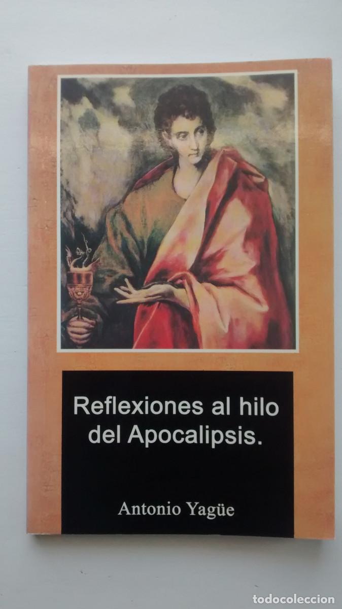 Libros de segunda mano: Reflexiones al hilo del Apocalipsis - Antonio Yag&uuml;e - Foto 1