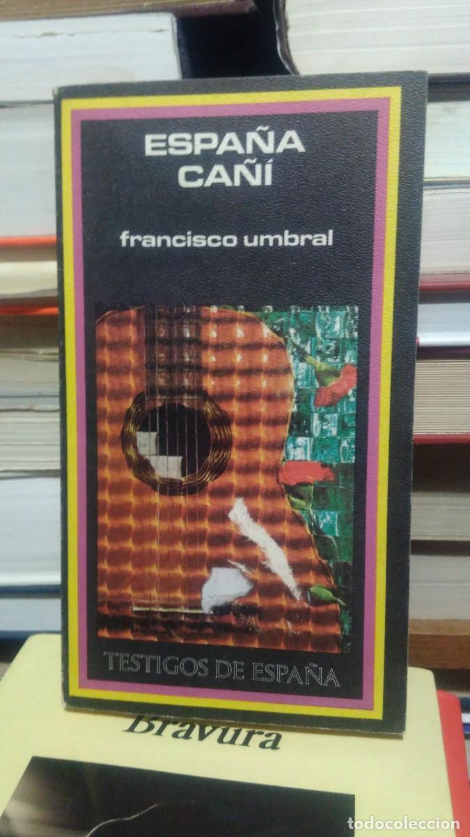 Libros de segunda mano: Espa&ntilde;a ca&ntilde;&iacute; -FRancisco Umbral. Testigos de Espa&ntilde;a - Foto 1