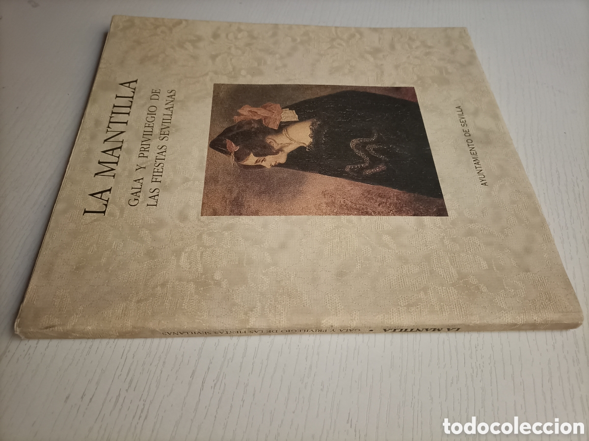 Gebrauchte B&uuml;cher: La Mantilla. Gala y privilegio de las fiestas sevillanas. Sevilla vestimenta indumentaria